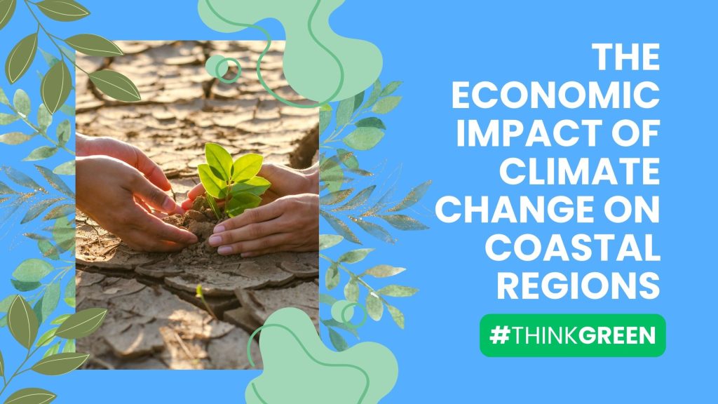 the-economic-impact-of-climate-change-on-coastal-regions-bestorified