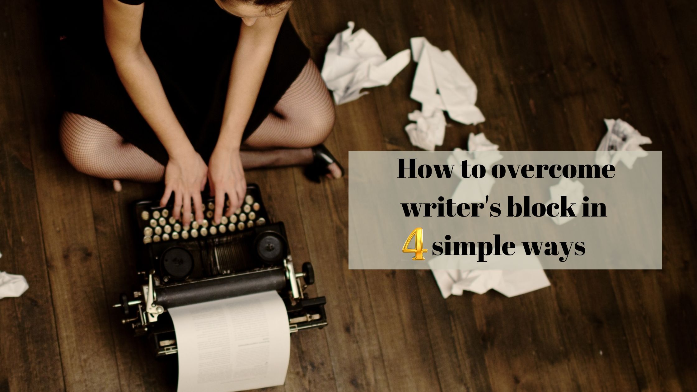 How to overcome writer’s block in 4 simple ways