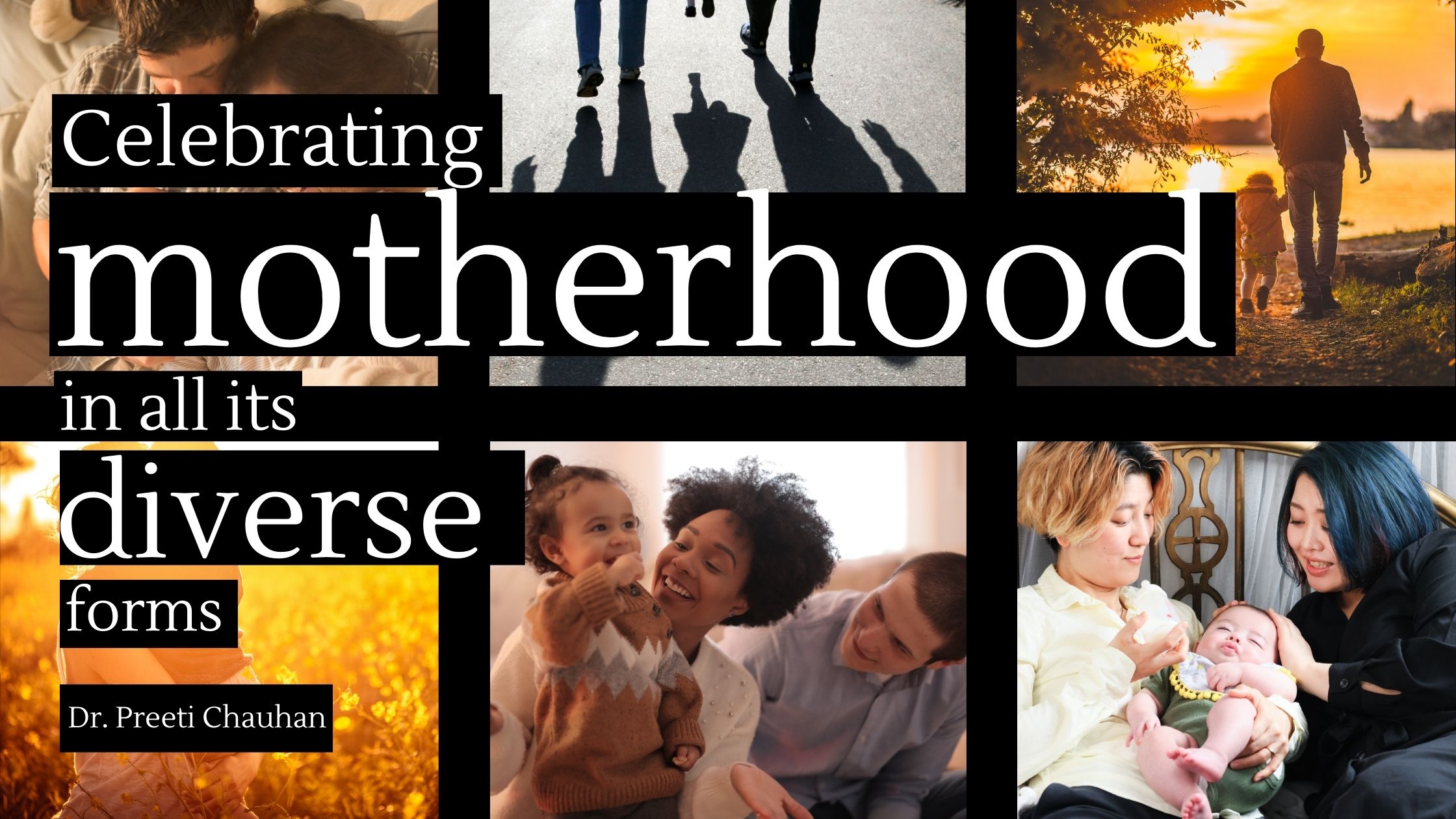 Celebrating Motherhood in all its diverse forms