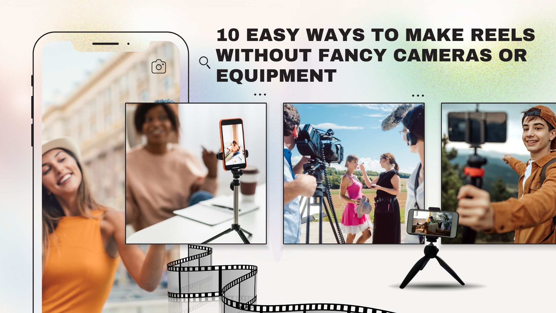 10 easy ways to make reels without fancy cameras or equipment