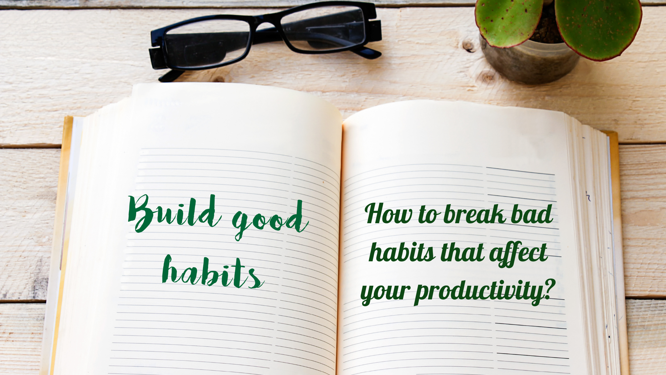 How to break bad habits that affect your productivity?