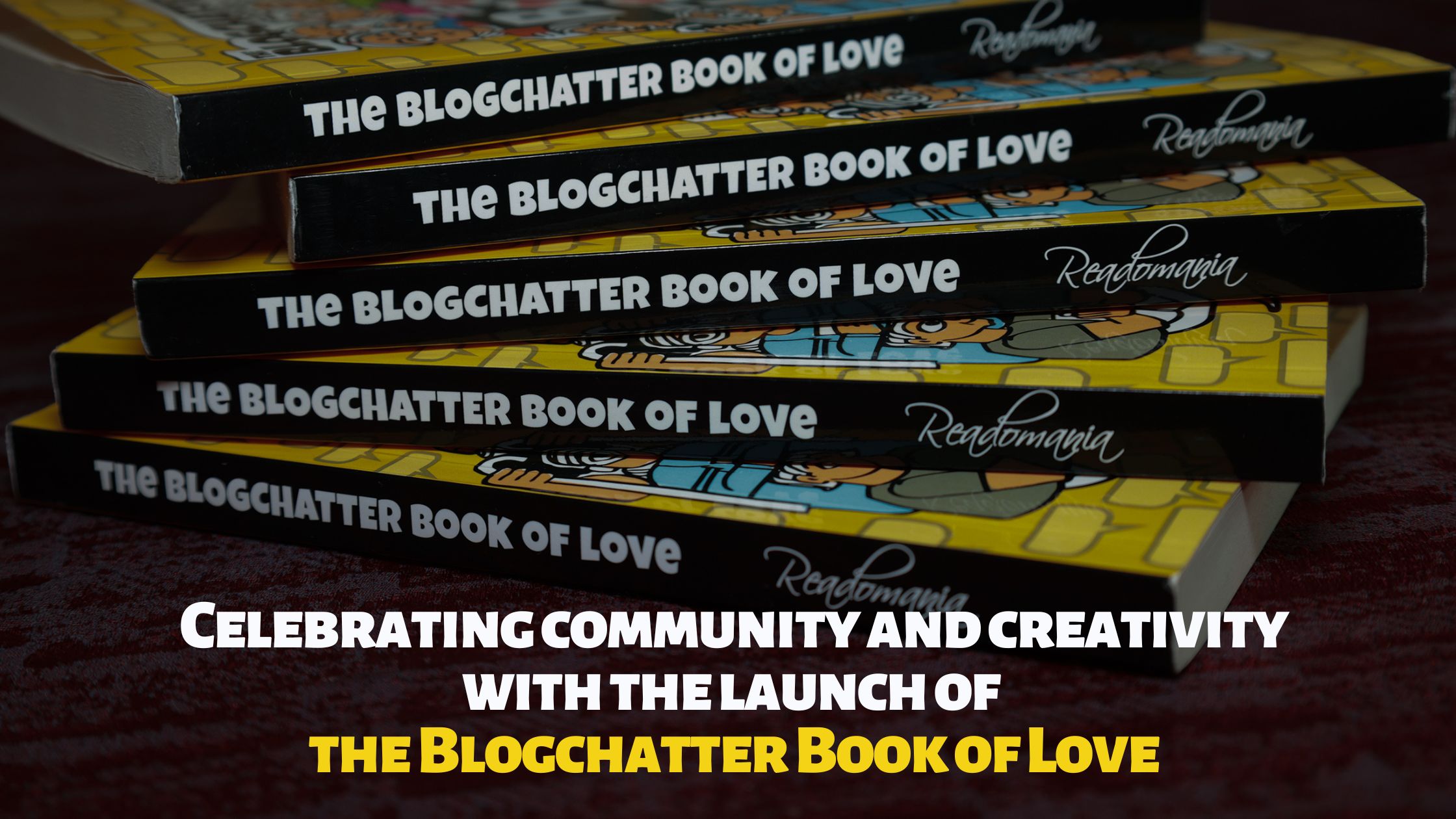 Celebrating community and creativity with the launch of the Blogchatter Book of Love