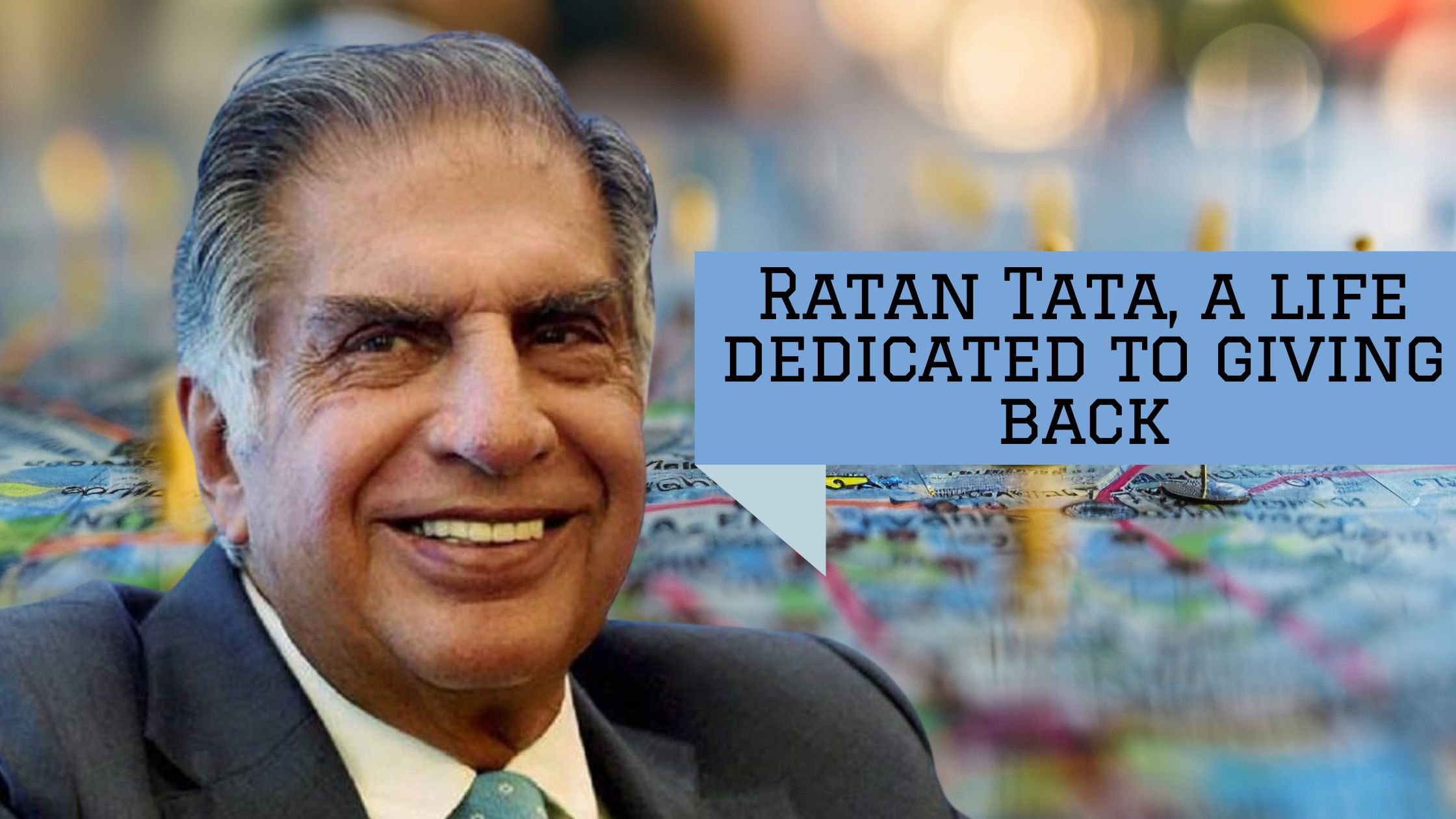 Ratan Tata, a life dedicated to giving back