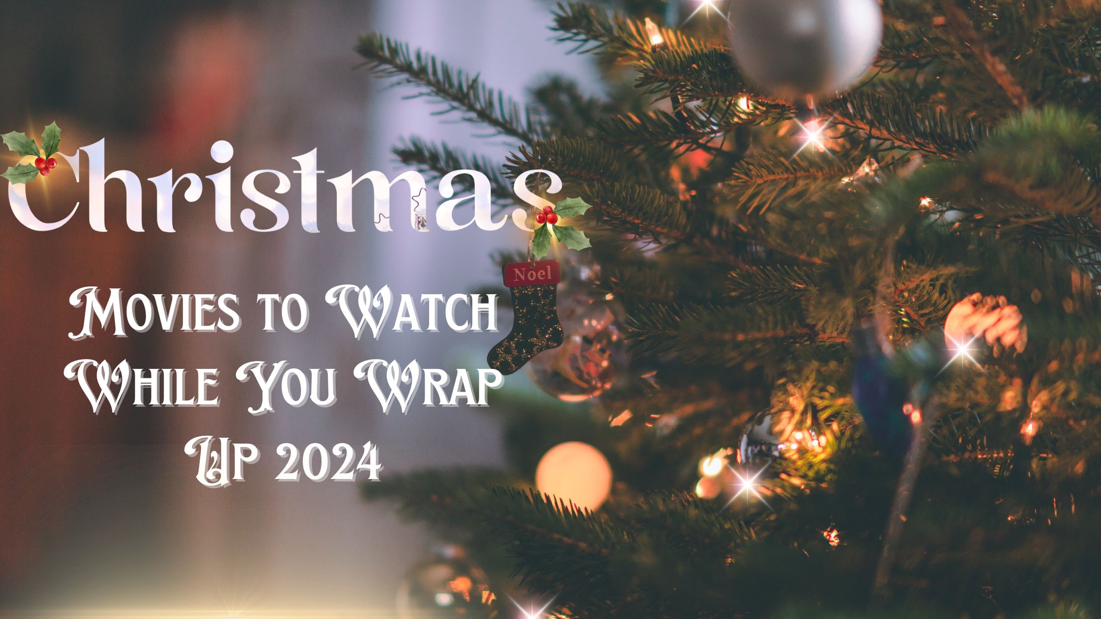 Christmas Movies to Watch While You Wrap Up 2024