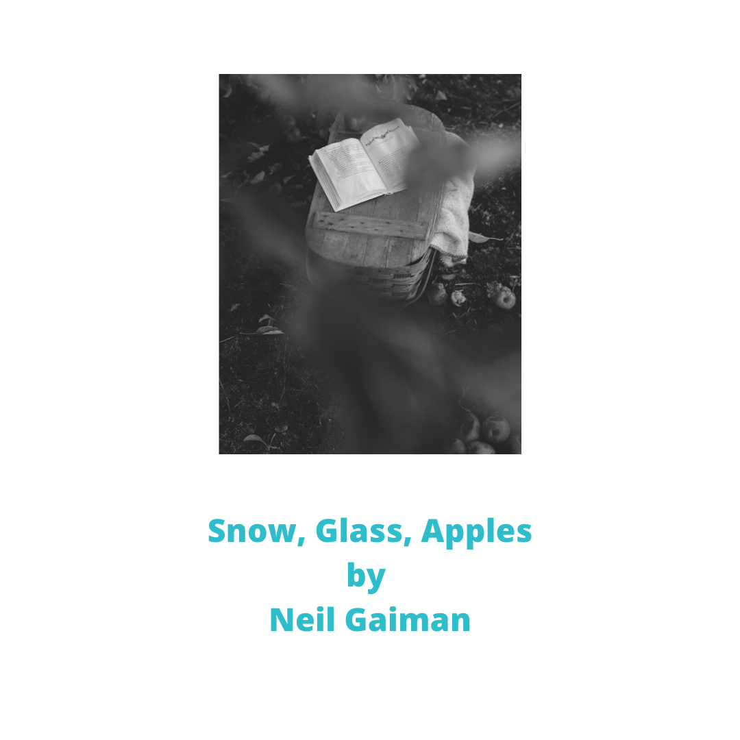 Story Analysis Of ‘snow Glass Apples’ By Neil Gaiman